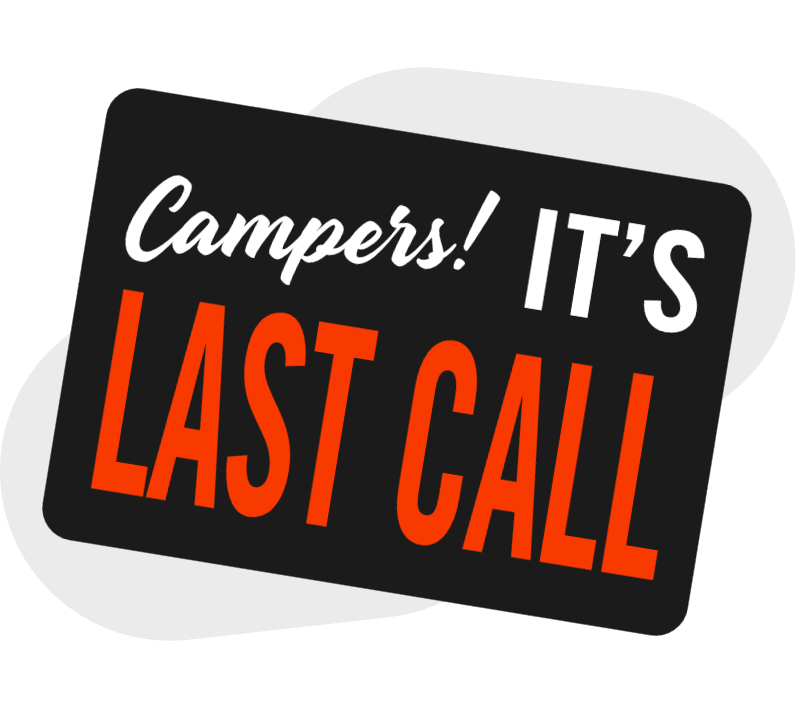 A card showing 'Campers, it’s last call.'